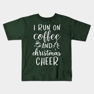 I Run On Coffee and Christmas Cheer Kids T-Shirt